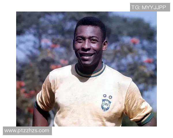 巴西足球传奇贝利的辉煌成就与影响力全景展示 巴西足球传奇贝利的辉煌成就与影响力全景展示